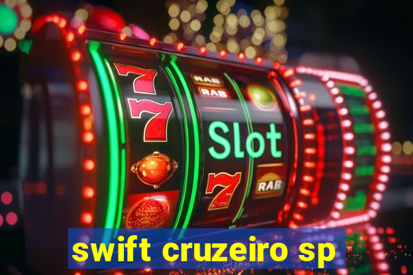 swift cruzeiro sp